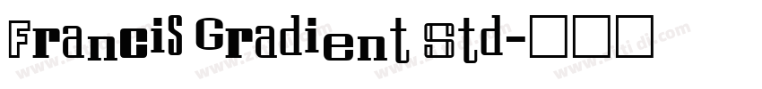 Francis Gradient Std字体转换